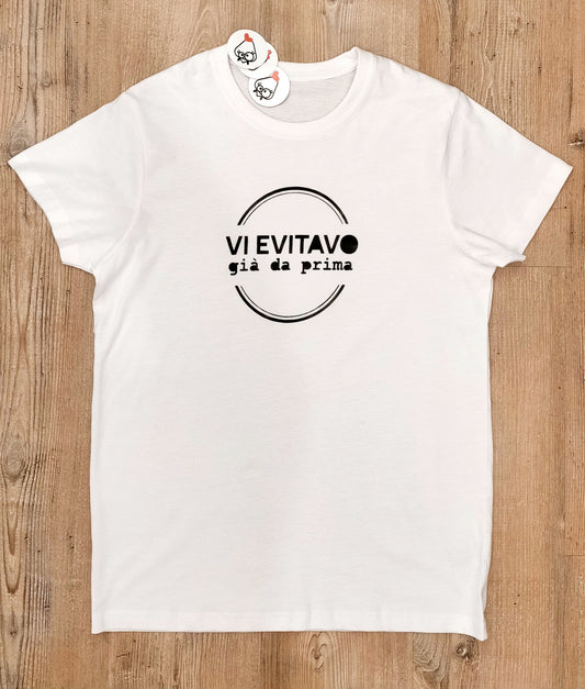 T SHIRT VI EVITAVO GIÀ DA PRIMA